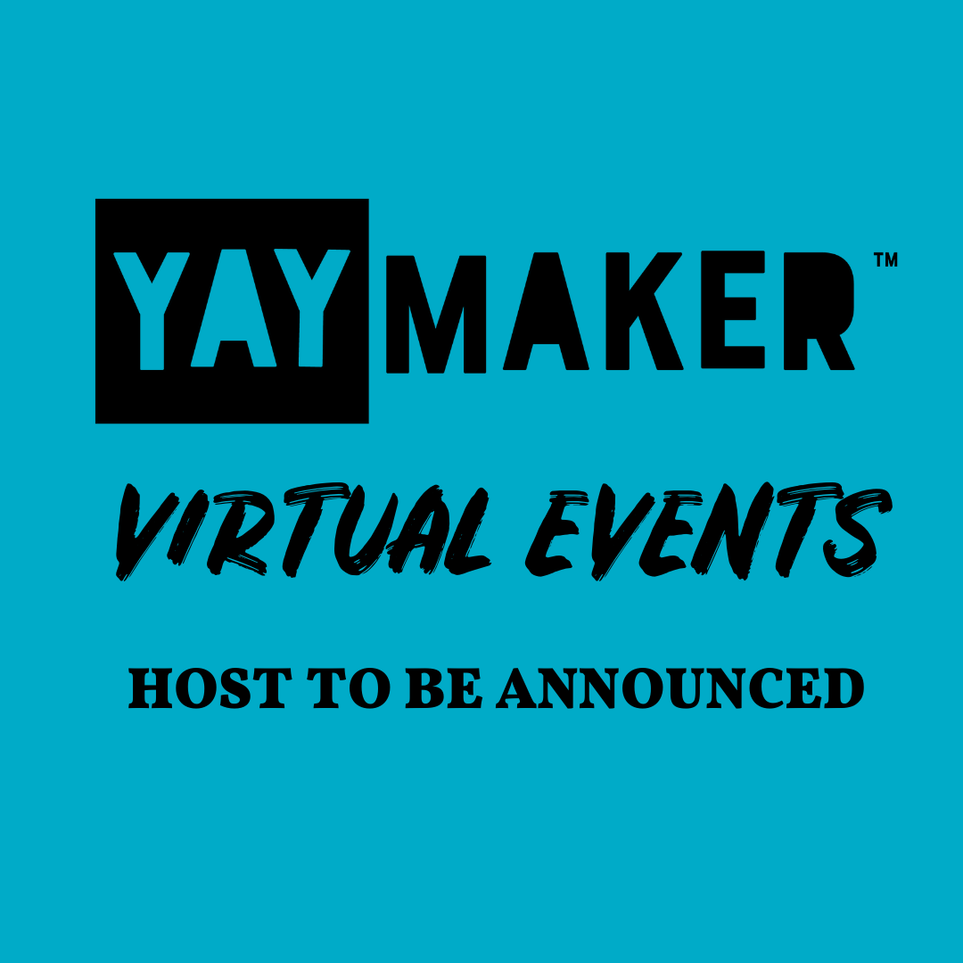 Yaymaker Host VIRTUAL HOST TBA