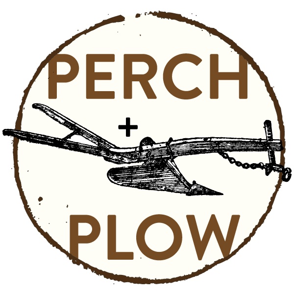 Perch and Plow