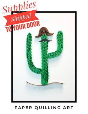Paper Quilling - Cactus Man with Deepa Krishnan