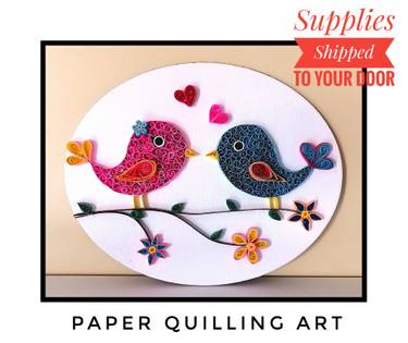 Paper Quilling - Love Birds (Supplies Included) with Deepa Krishnan