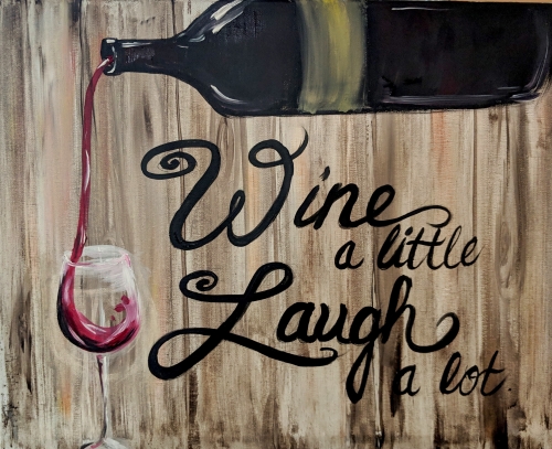 A Wine a Little Laugh a lot paint nite project by Yaymaker