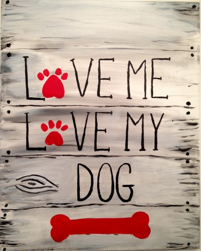 A Love Me Love My Dog paint nite project by Yaymaker