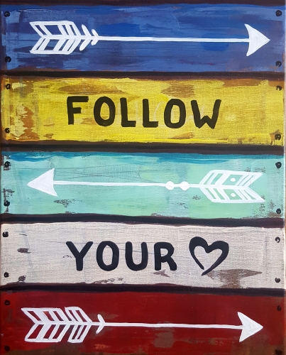 A Follow Your Heart Sign paint nite project by Yaymaker